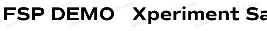 FSP DEMO   Xperiment Sans Bold Regu字体转换
